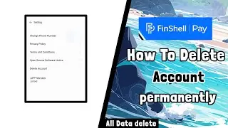 Finshell pay How To delete Account permanent ||