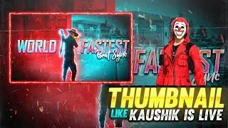 THUMBNAIL LIKE KAUSHIK IS LIVE ||HOW TO MAKE THUMBNAIL LIKE @KAUSHIK IS LIVE -  GARENA FREE FIRE