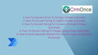 Power Automate Scenarios Convert Array To String, String To Date, String To Currency Format.