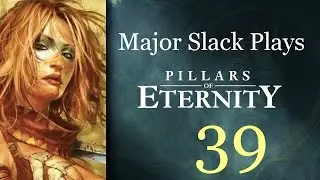 Pillars of Eternity Walkthrough & Gameplay - Part 39 - An Ugly Solution