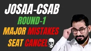 📌 Major MISTAKES 😧 Seat Cancel ❗ Round - 1 ⚠️ CSAB Counseling #josaa #csab #jee #neet