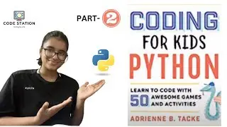 Part-2 python for kids (easy and fun) || Coding Station ||