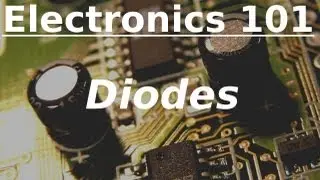 Electronics 101: Diodes