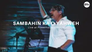 Sambahin ka o Yahweh (Live) | Powerhouse Worship ft Robert Cozma