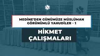 Hikmet Çalışmaları | Medine'den Günümüze Müslüman Görünümlü Yahudiler - 1