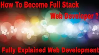 [ Fully Explained ] How to become full stack web developer? Backend and Frontend Developer ? [Hindi]