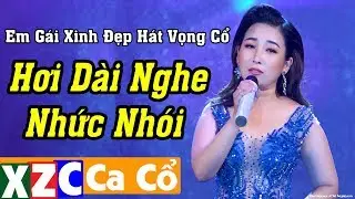Em Gái Xinh Đẹp Hát Ca Cổ Vọng Cổ Hơi Dài Cao Vút Cực Êm Tai - Khánh Tâm, Phương Cẩm ngọc, Nhã Thy