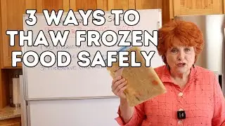 3 Ways to Thaw Food Safely