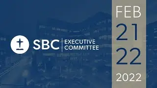 February 2022 SBC Executive Committee Meeting