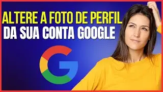 COMO MUDAR A FOTO DE PERFIL DO GOOGLE PELO CELULAR
