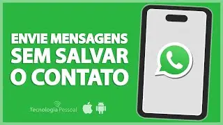 COMO ENVIAR MENSAGENS DO WHATSAPP SEM SALVAR O NÚMERO