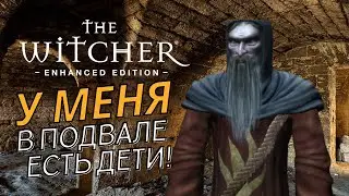 ОНО держит детей в подвале! | Ведьмак 1 The Witcher(#2)