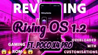 THE MOST CUSTOMISABLE 🔥GAMING ROM 🔥 | "RISING UI 1.2" | POCO X4 PRO | BEAST GAMING & SUPER FEATURES