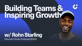 Building Teams and Inspiring Growth with Rohn Starling