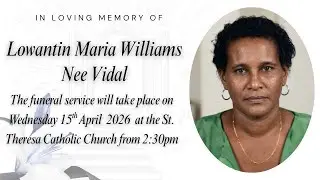 Funeral Service for Lowantin Maria Williams nee Vidal