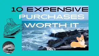 10 Expensive Purchases Worth It