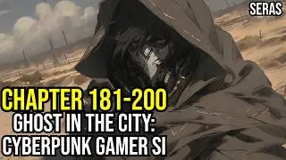 [NEW]Ghost in the City: Cyberpunk Gamer SI Ch 181-200 (Reincarnation, Sci-fi,Cyberpunk Dystopia)