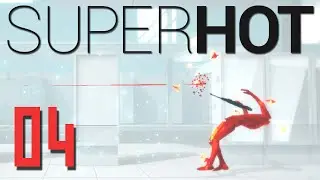 Let's Play SUPERHOT| 04 | Tough Day