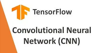 TensorFlow Tutorial 09-  Convolutional Neural Network | CNN | TensorFlow | Python