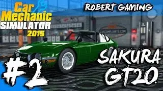 Car Mechanic Simualtor 2015:EP2: Sakura GT20 | Time Lapse!