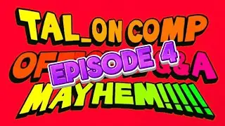 [EPISODE 4] TAL_ON COMP OFFICIAL Q&A MAYHEM