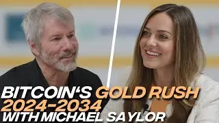 Michael Saylor: Bitcoin's 'Gold Rush' Has Started: 2024-2034, Why Smart Money is Buying 