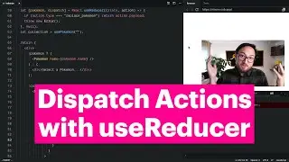 Dispatch Actions with useReducer