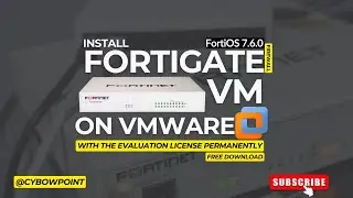 How to Install FortiGate 7.6.0 Virtual Machine with Free evaluation License in VMWare Workstation