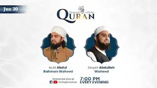 Juz 30: Moments with the Quran | Season 4 | Shaykh Abdullah Waheed & Mufti Abdul Rahman Waheed