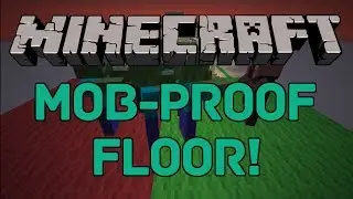 Minecraft: Mob-Proof Floor!