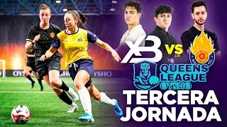 XBUYER TEAM vs SAIYANS FC ¡Jornada 3 QUEENS LEAGUE!