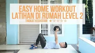 EASY HOME WORKOUT | CARA LATIHAN DI RUMAH LEVEL 2