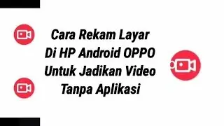 CARA REKAM LAYAR DI HP ANDROID OPPO UNTUK JADIKAN VIDEO TANPA APLIKASI
