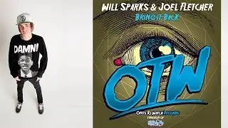 Joel Fletcher & Will Sparks - Bring It Back (Original Mix)