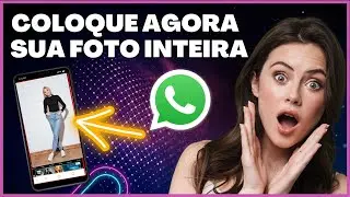 Como Colocar Foto Inteira no Perfil do Whatsapp