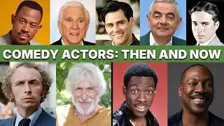 100+ Best Comedy Actors: Then and Now (Age 60+)