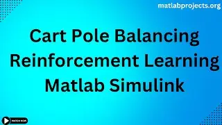 Cart Pole Balancing Reinforcement Learning Matlab Simulink