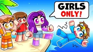 Trapped on a GIRLS ONLY Island in Roblox!