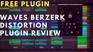 FREE DISTORTION PLUGIN - Berzerk Plugin by Waves Review and Demo