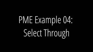 PMEE 04: Select Through