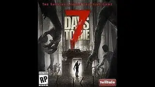 7 Days To Die - Alpha 17 ! Тестим! )))