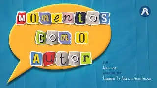Momentos com o Autor - Denis Cruz | Esquadrão 7 e Alex e os índios terenas