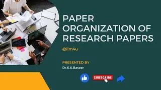 Paper organization of research papers | how to organize research papers and report writing