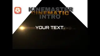 A CINEMATIC AND COOL INTRO IN KINEMASTER! | Tutorial |