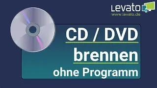 Levato.de | CD oder DVD brennen mit Windows 10 ohne Programm