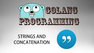 Go Programming (golang) - 04: Strings