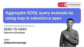 Aggregate SOQL query example by using map in salesforce apex | apex programming