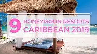 Best Honeymoon Resorts 2019 Caribbean All Inclusive Couples Only