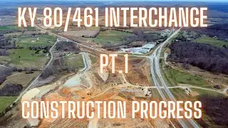 Ky. 80/461 Cloverleaf Interchange Construction Project (Part 1)