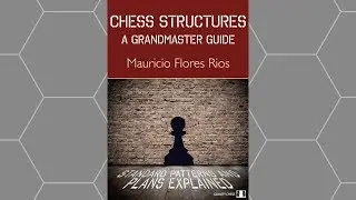 Chess Structures - A Grandmaster Guide